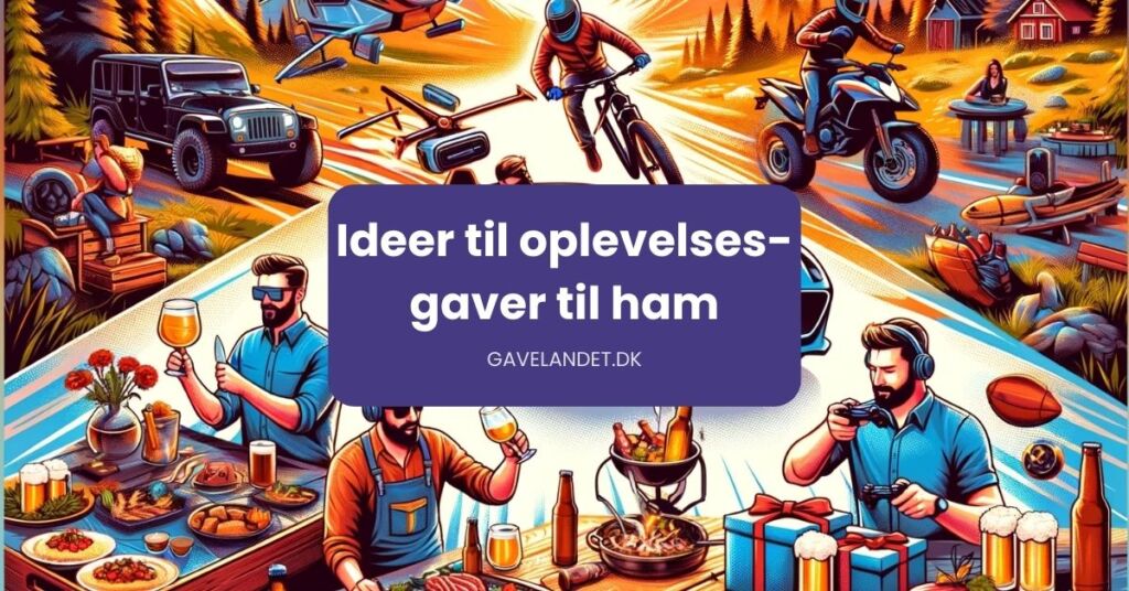 Ideer til oplevelsesgaver til ham