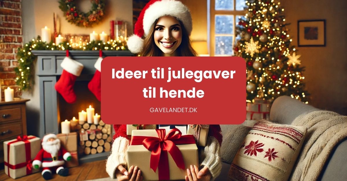 Ideer til julegaver til hende